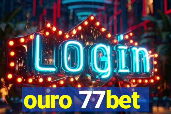 ouro 77bet